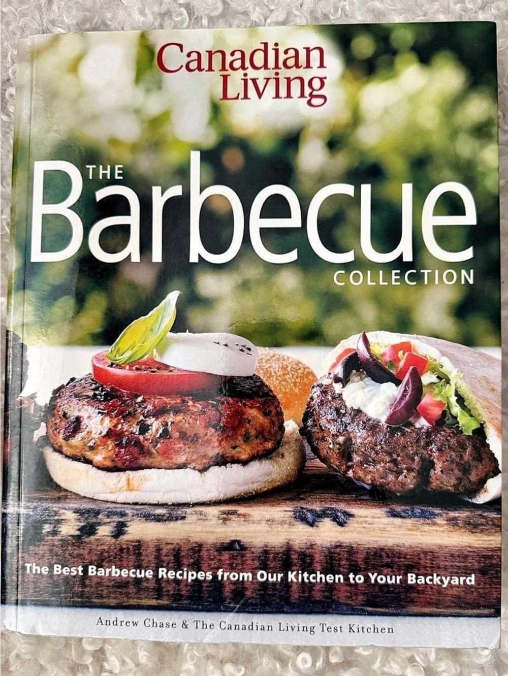 Canadian Living The Barbecue Collection: The Best Barbecue Recipes from Our